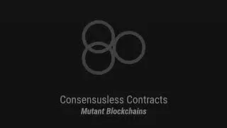 Consensusless Contracts: Mutant Blockchains
