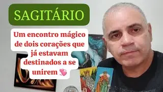 SAGITÁRIO: UM ENCONTRO PARA MARCAR A SUA VIDA ❤️