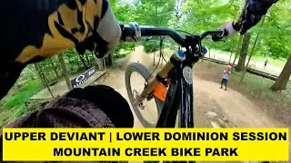 UPPER DEVIANT | LOWER DOMINION SESSION Mountain Creek Bike Park DH Mountain Bike Trail #mtb