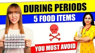 Food Items to Avoid During Periods | Periods Diet Plan | Period Relief Tips |  Period Self Care TIPS
