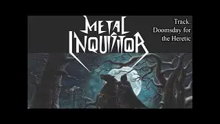 METAL INQUISITOR - Doomsday For The Heretic Full Album