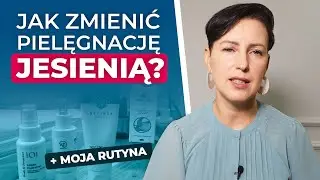 Jesienna pielęgnacja: 7 porad od Skin Eksperta