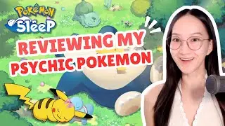 Pok&eacute;mon Sleep: Reviewing All of My Psychic Pok&eacute;mon 🔮🪄✨