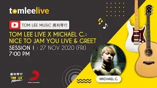 【Tom Lee Live x Michael C. : Nice to Jam You Live & Greet】
