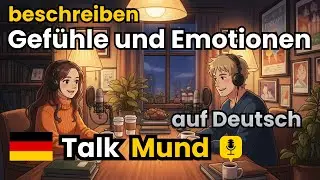 How to describe Emotions and Feelings in German  | Easy German Conversation Practice