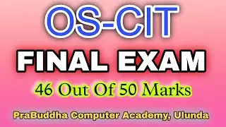 OS-CIT Final Exam 46 Out of 50 Marks ll New Syllabus ll #PCA #OKCL #finalexam