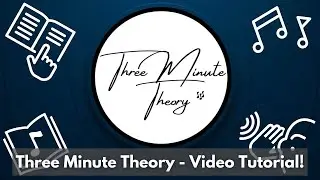 Three Minute Theory - Tutorial & Update!