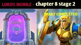 LORDS MOBILE - chapter 8 stage 2|lords mobile