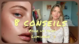 MES 8 CONSEILS POUR UN TEINT GLOWY ET LUMINEUX 🍑