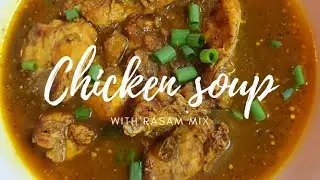 Chicken Soup with Rasam Mix