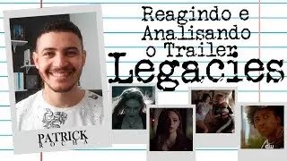 Reagindo e Analisando o trailer de Legacies 2&ordf; Temporada | Patrick Rocha