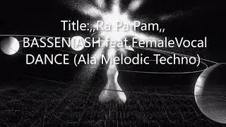 BASSENIASH feat. FemaleVocal - Ra Pa Pam #flstudio #melodictechno #techno #techhouse