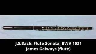 Galways & Nicolet: J.S.Bach: Flute Sonata in E-flat major, BWV 1031