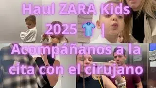 Haul ZARA Kids 2025 👕 | Acomp&aacute;&ntilde;anos a la cita con el cirujano