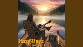 HAZY DAYZ (GULLI-LEWIS) (feat. ANTHONY GULLI & MARC GULLI)