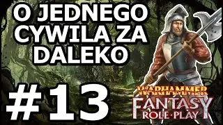 Śmierć w drużynie - Szwagry x Łotry | Warhammer Fantasy RPG 4ed PL #13
