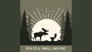 You Still Smell Like Poo