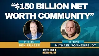 Investing Like the Ultra Wealthy Ft. Tiger 21 Founder Michael Sonnenfeldt