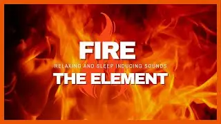 Fire Relaxing Music | Sleep, Study, Focus, Calming Music | The Elements Power.