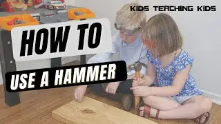 How to use a hammer - Kids teaching kids