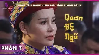 Thanh Long Hát Văn | Thanh Đồng Vũ Thị Hởi | Loan Giá Chùa Phúc Hậu - Quan Đệ Ngũ - P7