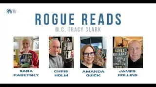 SARA PARETSKY, JAYNE KRENTZ/AMANDA QUICK, JAMES ROLLINS and CHRIS HOLM - Rogue Reads - May 16, 2022