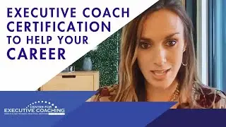 How Executive Coach Certification Helps Your Career