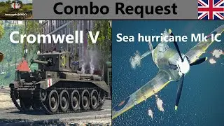 War Thunder: Запрос на комбо от BK. Cromwell V и Sea Hurricane Mk IC