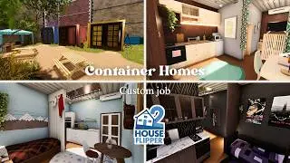 House Flipper 2 | Container Homes (custom job) | Renovation & Tour | No Commentary