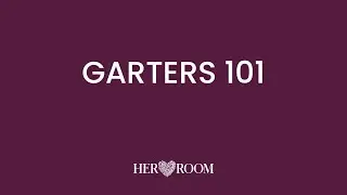 Garters 101
