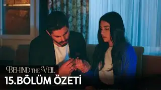 Gelin 15. B&ouml;l&uuml;m &Ouml;zeti | Behind the Veil Episode 15 Recap (Eng Sub)
