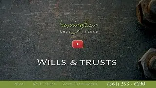Estate Planning: Wills & Trusts | Harrington Legal Alliance | West Palm Beach