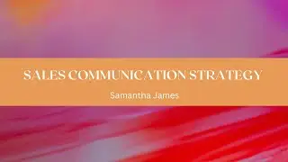 Sales communication strategy by Samantha James