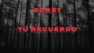 ZORET - TU RECUERDO (VIDEO)