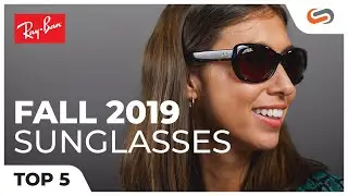 Ray-Ban TOP 5 Sunglasses for FALL 2019!