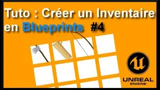 [UE4][FR][Tuto] - Inventaire en Blueprints - 04