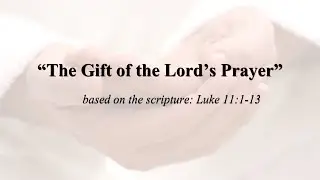 The Gift of the Lord's Prayer