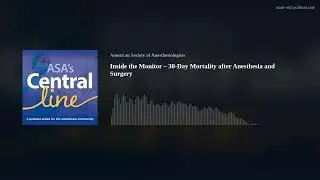 Inside the Monitor &ndash; 30-Day Mortality after Anesthesia and Surgery