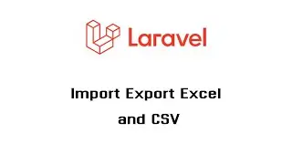 Import Export Excel and CSV File in Laravel 8