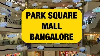 PARK SQUARE  MALL || ITPB ||BANGALORE