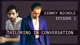 Tailoring in Conversation: E1 - Sidney Nichols
