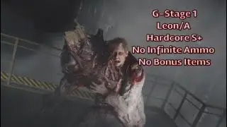 Resident Evil 2 Remake Hardcore S+ Run - G-Stage 1 - Leon/A (No Infinite Ammo/No Bonus Items)