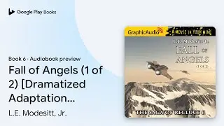 Fall of Angels (1 of 2) [Dramatized&hellip; Book 6 by L.E. Modesitt, Jr. &middot; Audiobook preview