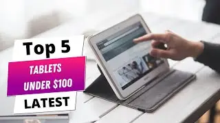 ✅ Best tablets under $100: Tablets under $100 (Buying Guide)
