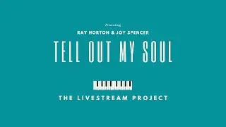 Tell Out My Soul // Ft Ray Horton & Joy Spencer