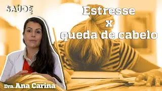 Estresse pode resultar em queda de cabelo? | Dra. Ana Carina