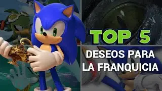TOP 5 - DESEOS PARA LA FRANQUICIA DE SONIC!!! (IMPOSIBLES) | Ardoniix