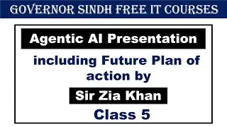 Class 5: | Agentic AI presentation 08 including future plan of action.