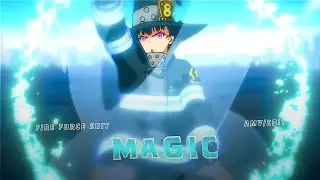 「✾Magic✾」- Fire Force - xandros Style 「Amv/Edit」