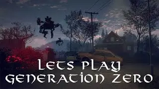 Generation Zero // Let's Play // A Decently Successful Raid  // Chapter 10